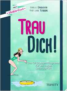 Trau dish.jpeg Trau Dich!